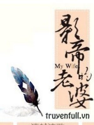 Bà xã của ảnh đế