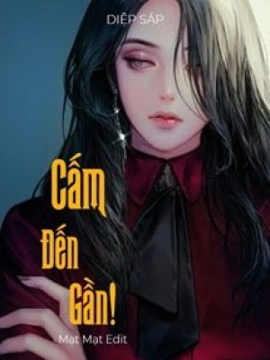 Cấm đến gần