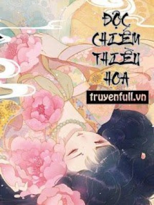 độc chiếm thiều hoa