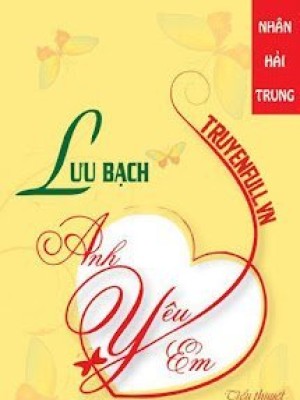 Lưu bạch, anh yêu em