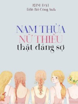 Nam thừa nữ thiếu thật đáng sợ