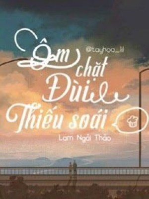 ôm chặt đùi thiếu soái