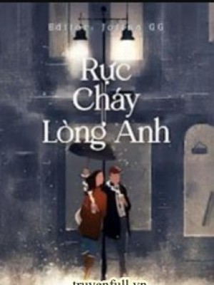 Rực cháy lòng anh