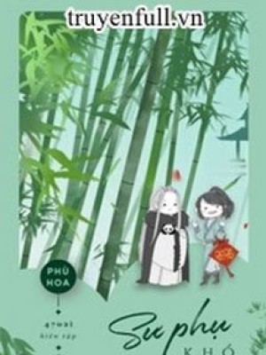 Sư phụ khổ quá rồi