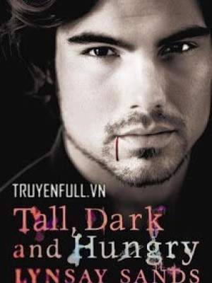 Tall, dark &amp; hungry