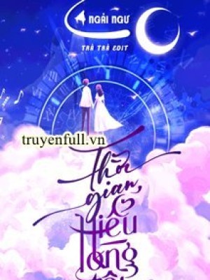 Thời gian hiểu lòng tôi