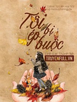 Tôi bị ép buộc
