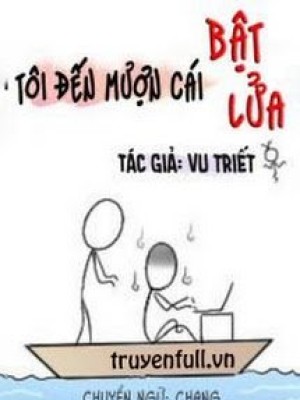 Tôi đến mượn cái bật lửa