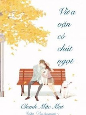 Vừa vặn có chút ngọt