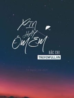 Xin hãy ôm em